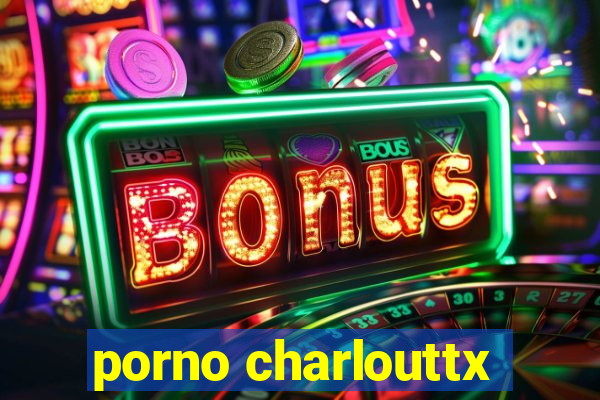 porno charlouttx